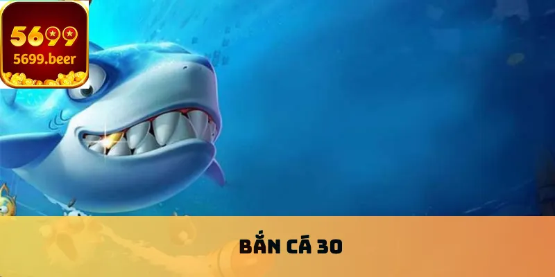 Bắn cá 30