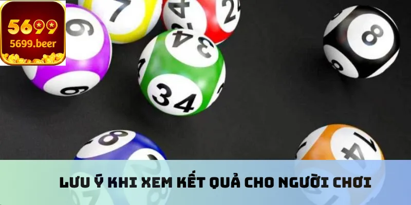 Lưu ý khi xem kết quả cho người chơi