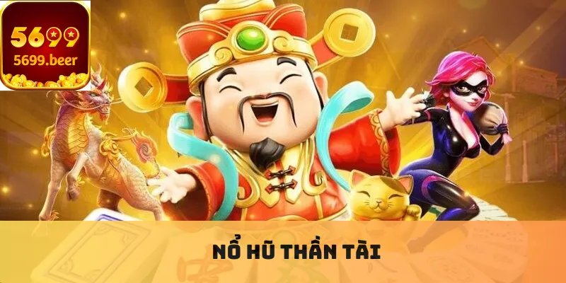 Nổ hũ Thần Tài