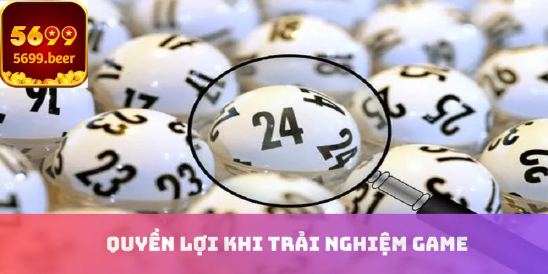 Quyền lợi khi trải nghiệm game